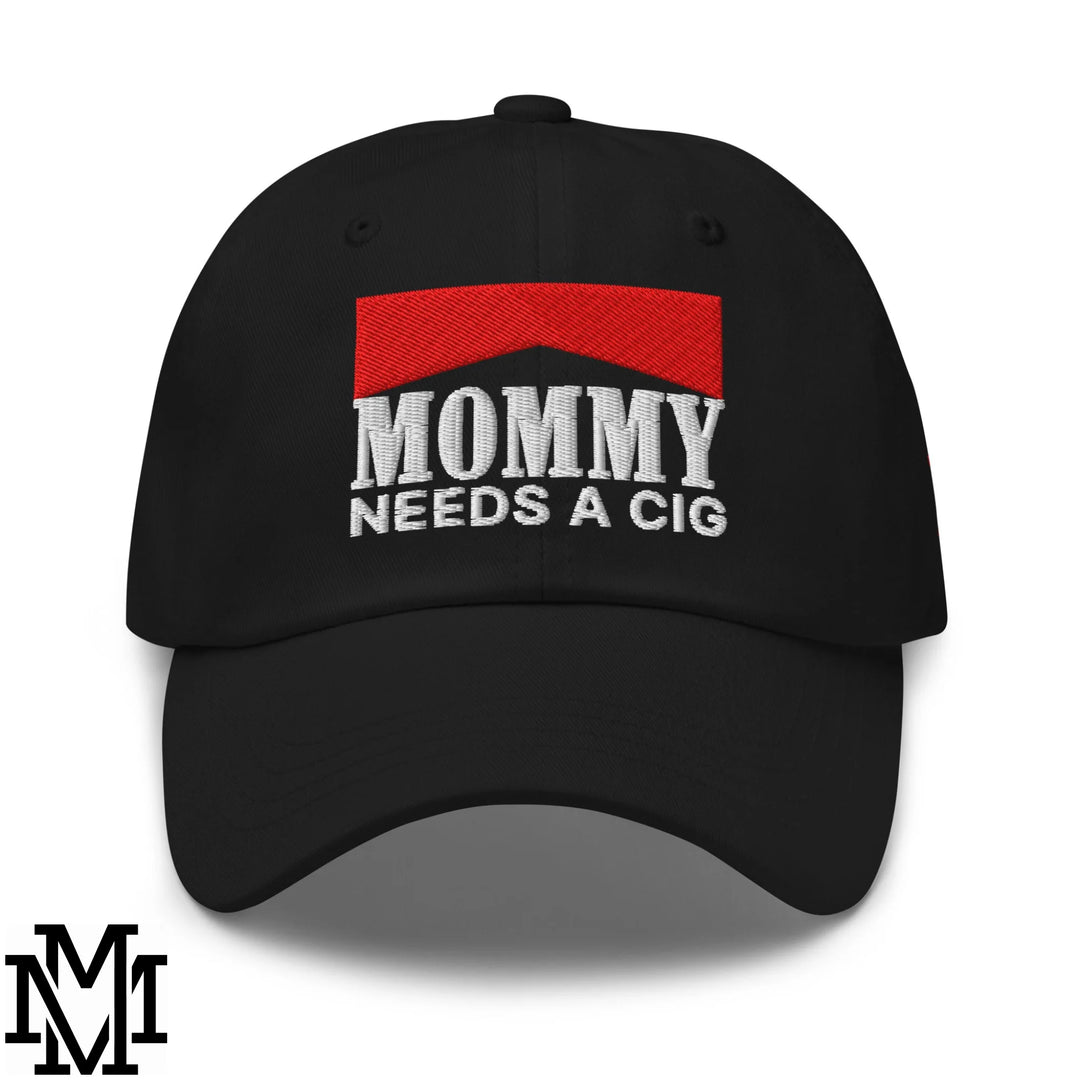 Mommy Needs a Cig Embroidered Unstructured Dad Hat - Black