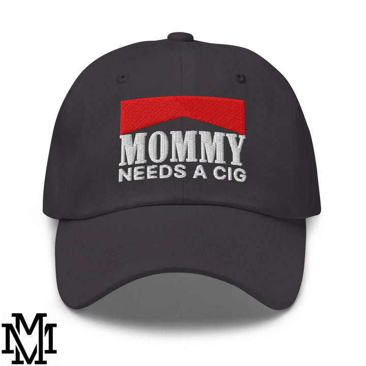 Mommy Needs a Cig Embroidered Unstructured Dad Hat - Dark Grey