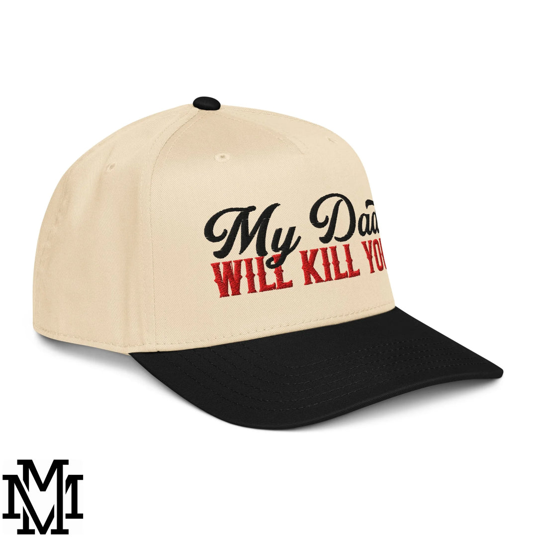 My Dad Will Kill You Embroidered Baseball Snapback Hat - Black Natural