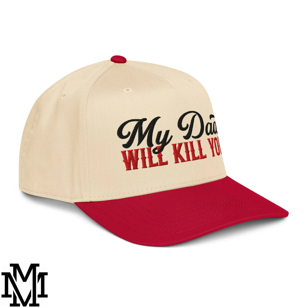 My Dad Will Kill You Embroidered Baseball Snapback Hat - Red Natural