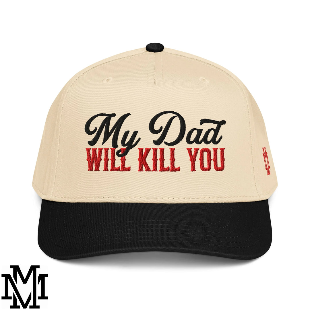 My Dad Will Kill You Embroidered Baseball Snapback Hat - Black Natural