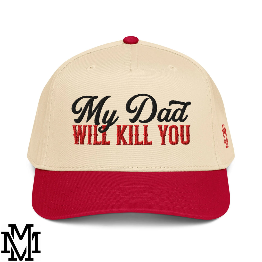 My Dad Will Kill You Embroidered Baseball Snapback Hat - Red Natural