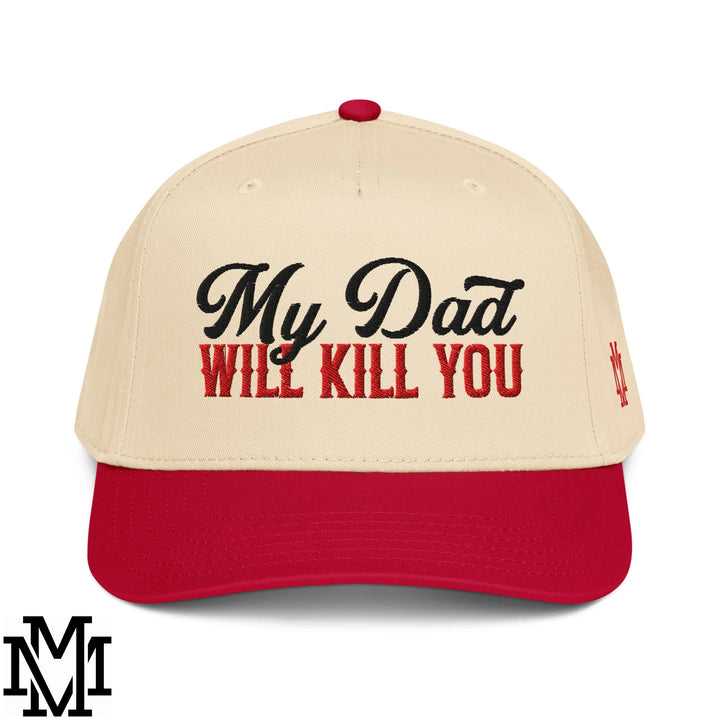 My Dad Will Kill You Embroidered Baseball Snapback Hat - Red Natural
