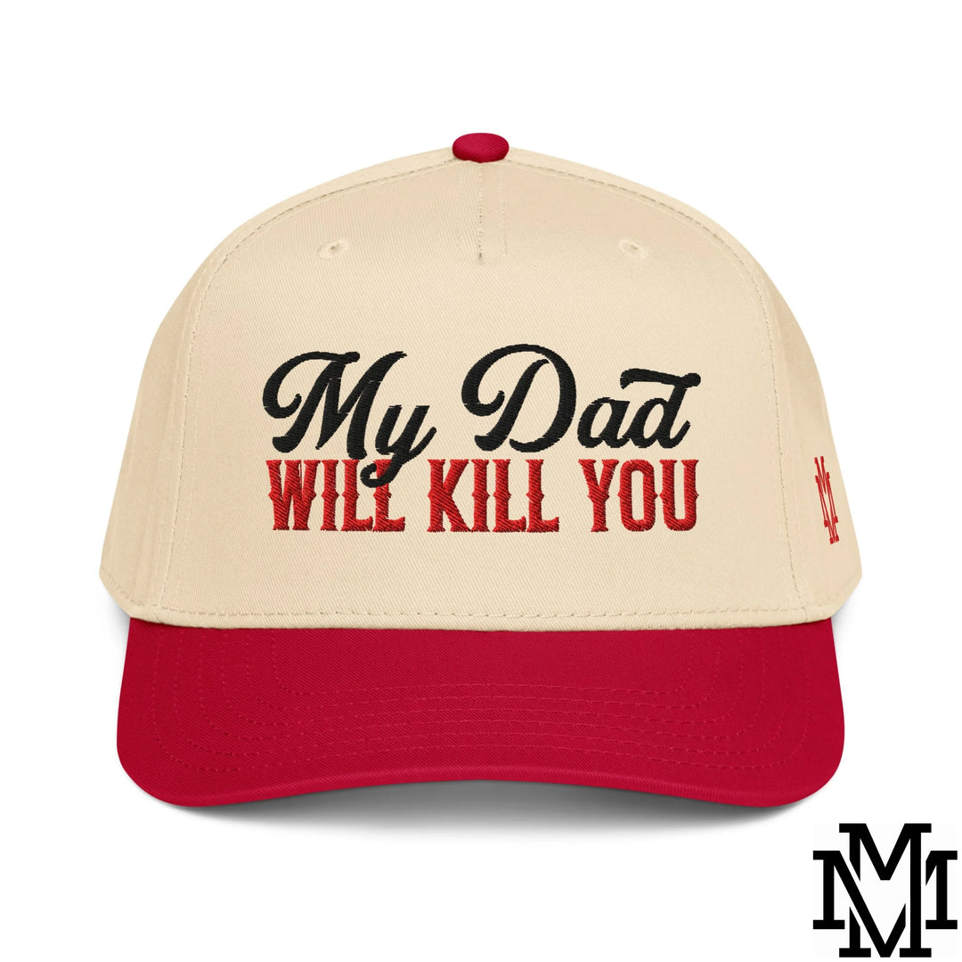 My Dad Will Kill You Embroidered Baseball Snapback Hat - Red Natural