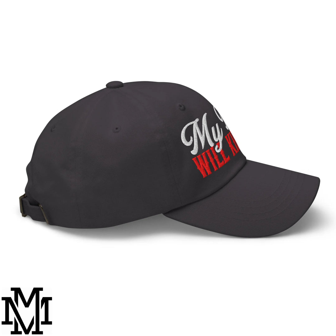 My Dad Will Kill You Embroidered Unstructured Dad Hat - Dark Grey