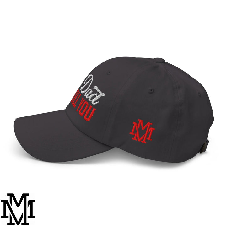 My Dad Will Kill You Embroidered Unstructured Dad Hat - Dark Grey