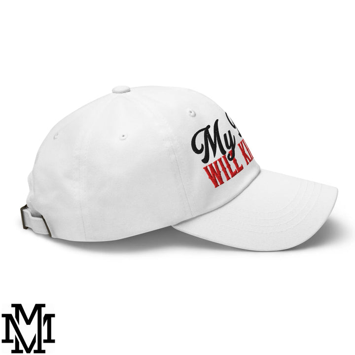 My Dad Will Kill You Embroidered Unstructured Dad Hat - White