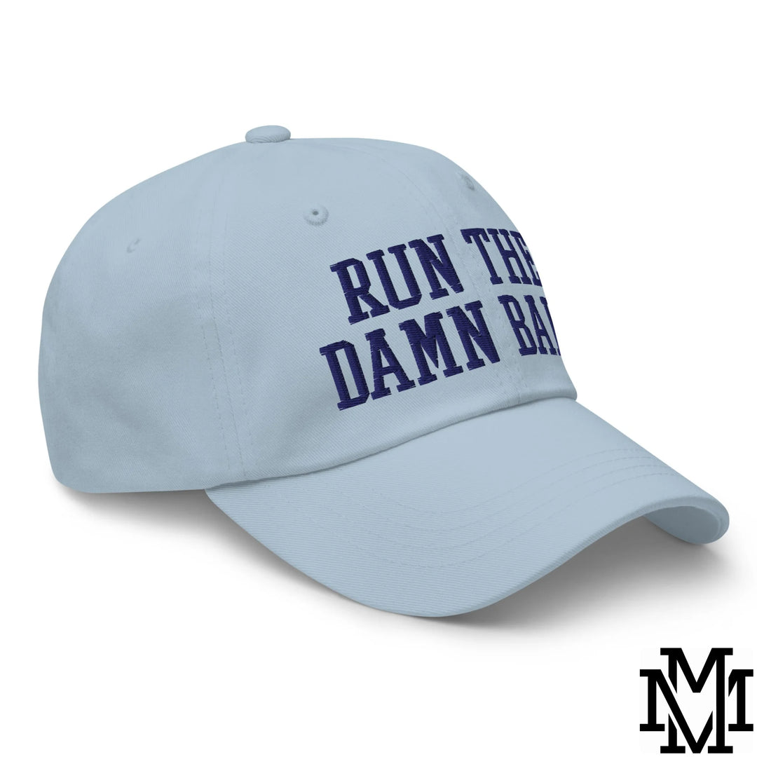 Run The Damn Ball Embroidered Unstructured Dad Hat - Light Blue