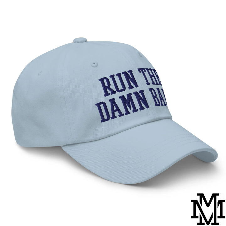 Run The Damn Ball Embroidered Unstructured Dad Hat - Light Blue