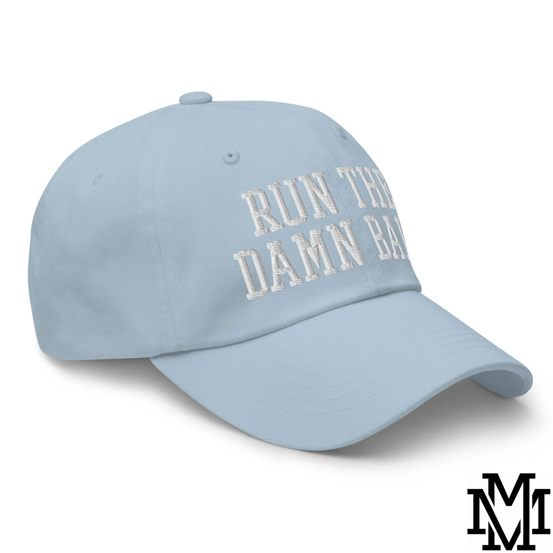Run The Damn Ball Embroidered Unstructured Dad Hat - Light Blue