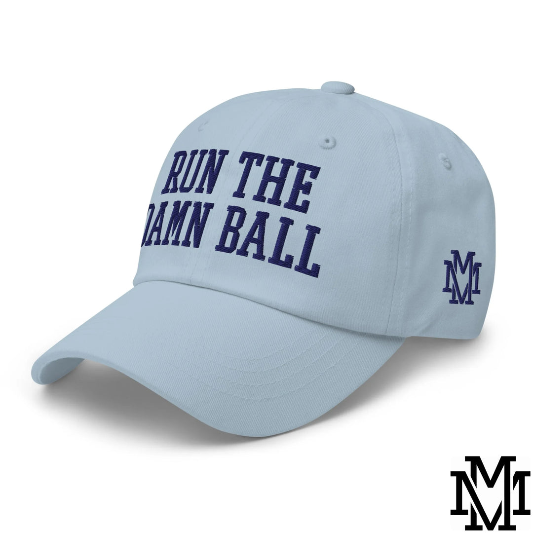 Run The Damn Ball Embroidered Unstructured Dad Hat - Light Blue