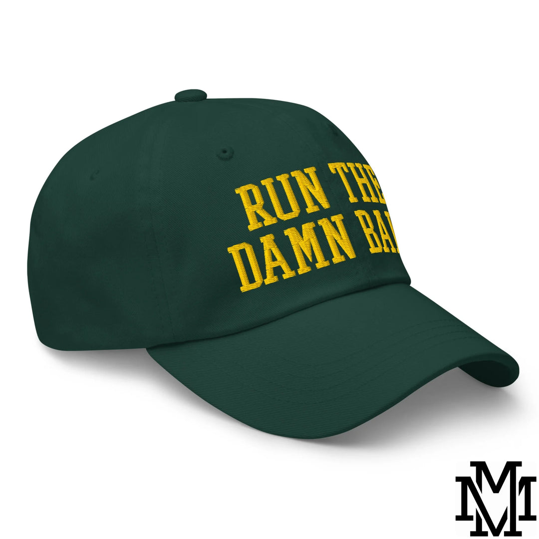 Run The Damn Ball Embroidered Unstructured Dad Hat - Spruce