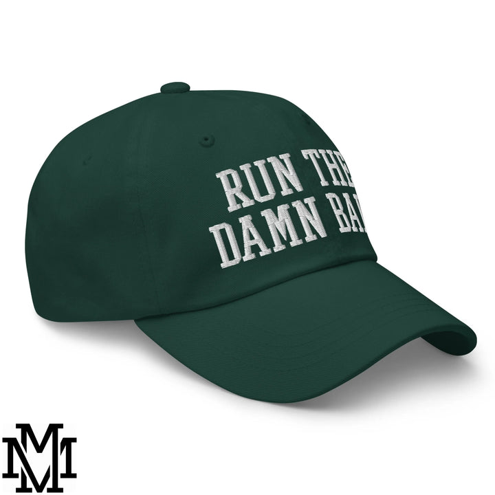 Run The Damn Ball Embroidered Unstructured Dad Hat - Spruce