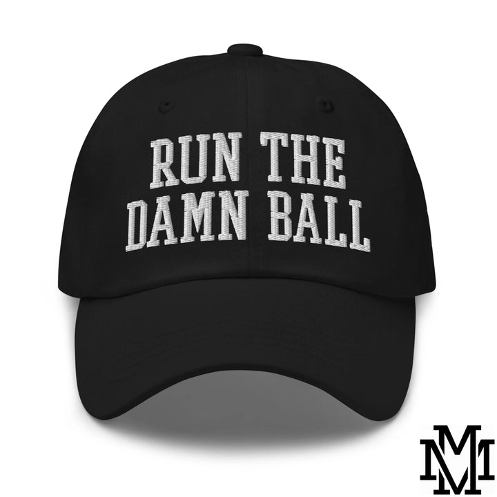 Run The Damn Ball Embroidered Unstructured Dad Hat - Black