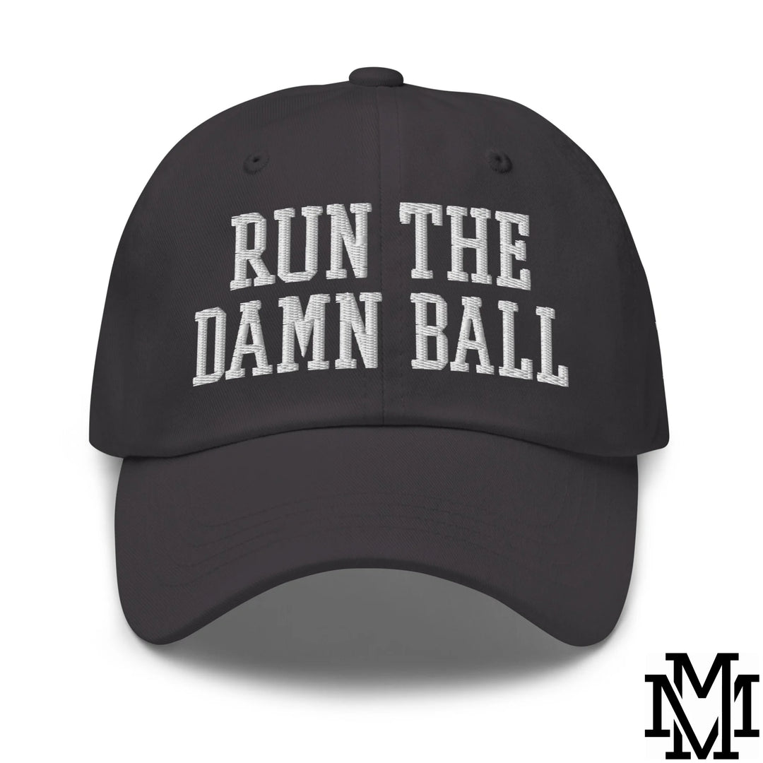 Run The Damn Ball Embroidered Unstructured Dad Hat - Dark Grey