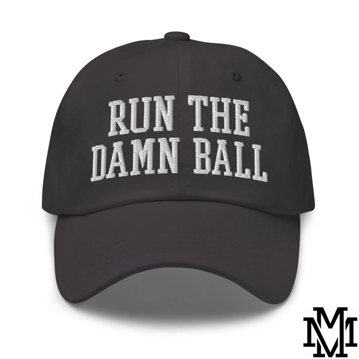 Run The Damn Ball Embroidered Unstructured Dad Hat - Dark Grey