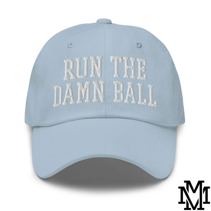 Run The Damn Ball Embroidered Unstructured Dad Hat - Light Blue