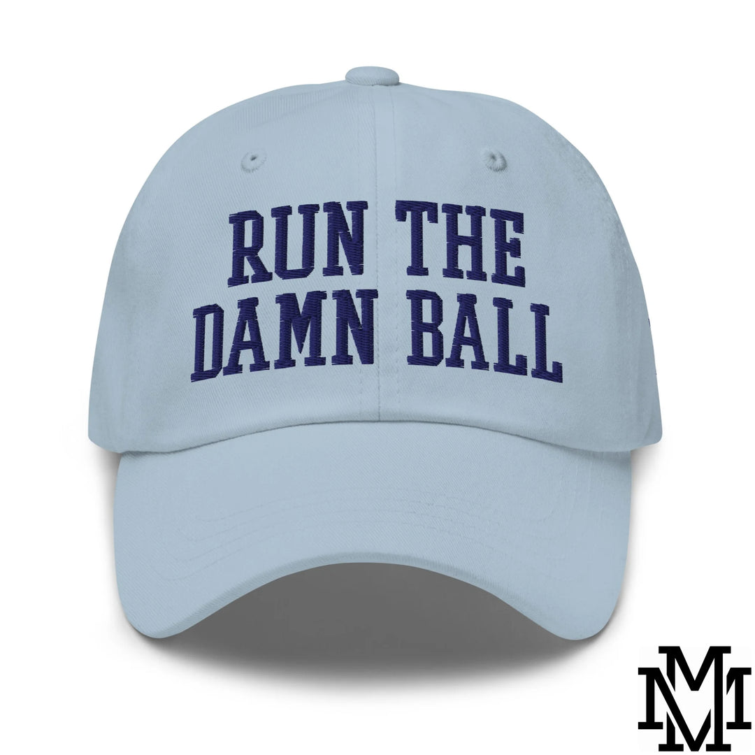 Run The Damn Ball Embroidered Unstructured Dad Hat - Light Blue