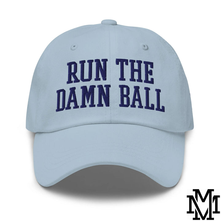 Run The Damn Ball Embroidered Unstructured Dad Hat - Light Blue