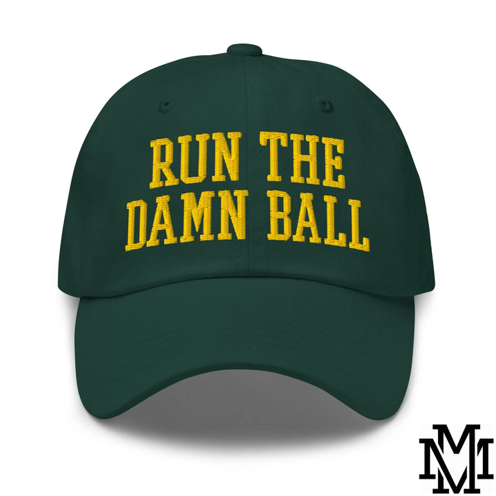 Run The Damn Ball Embroidered Unstructured Dad Hat - Spruce