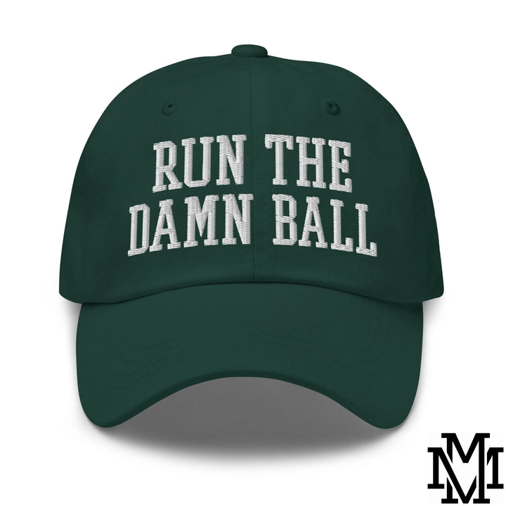 Run The Damn Ball Embroidered Unstructured Dad Hat - Spruce