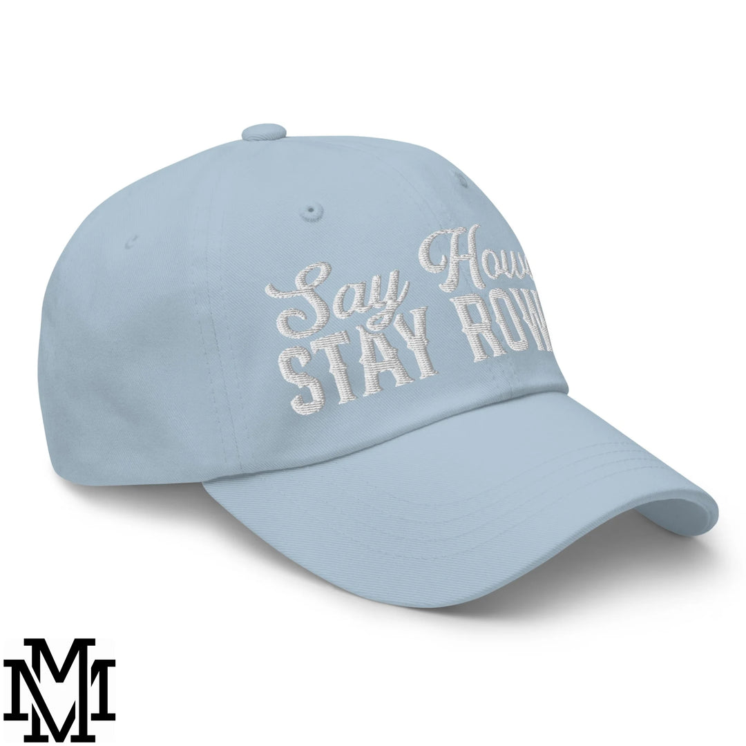 Say Howdy Stay Rowdy Embroidered Unstructured Dad Hat - Light Blue