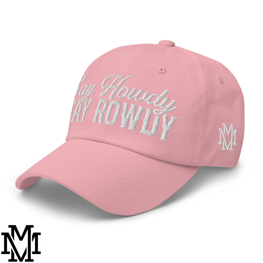 Say Howdy Stay Rowdy Embroidered Unstructured Dad Hat - Pink