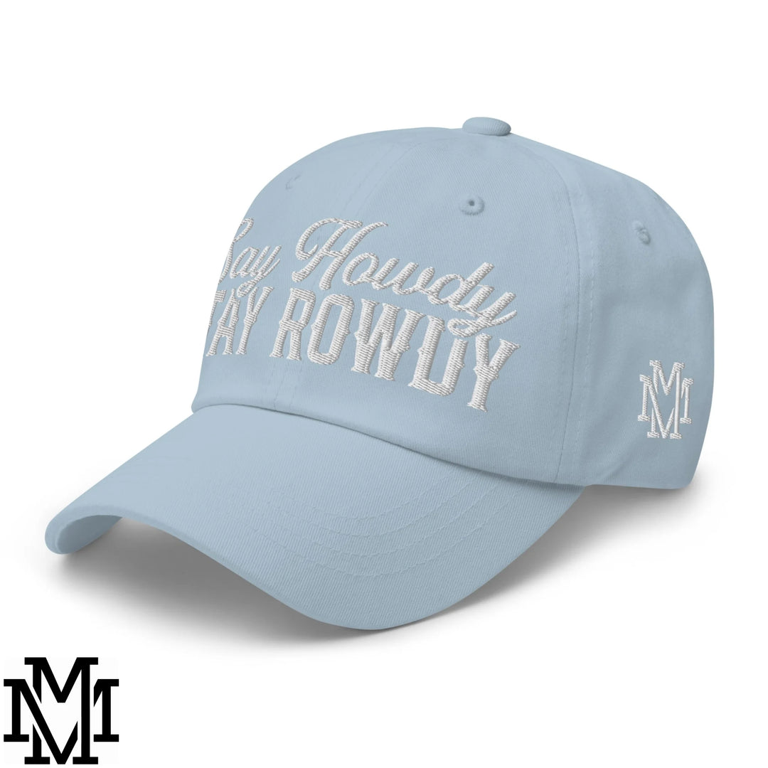 Say Howdy Stay Rowdy Embroidered Unstructured Dad Hat - Light Blue