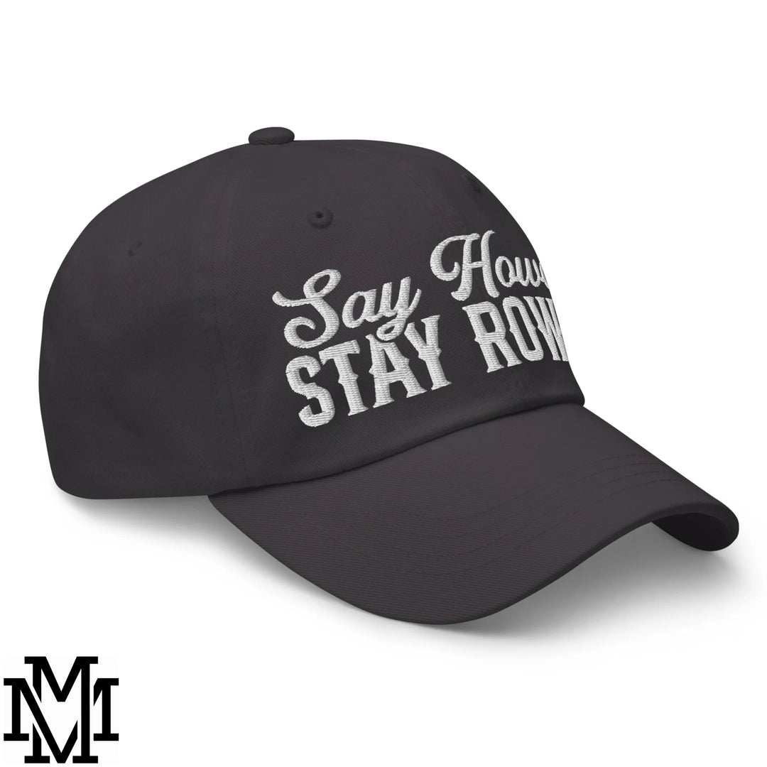 Say Howdy Stay Rowdy Embroidered Unstructured Dad Hat - Dark Grey