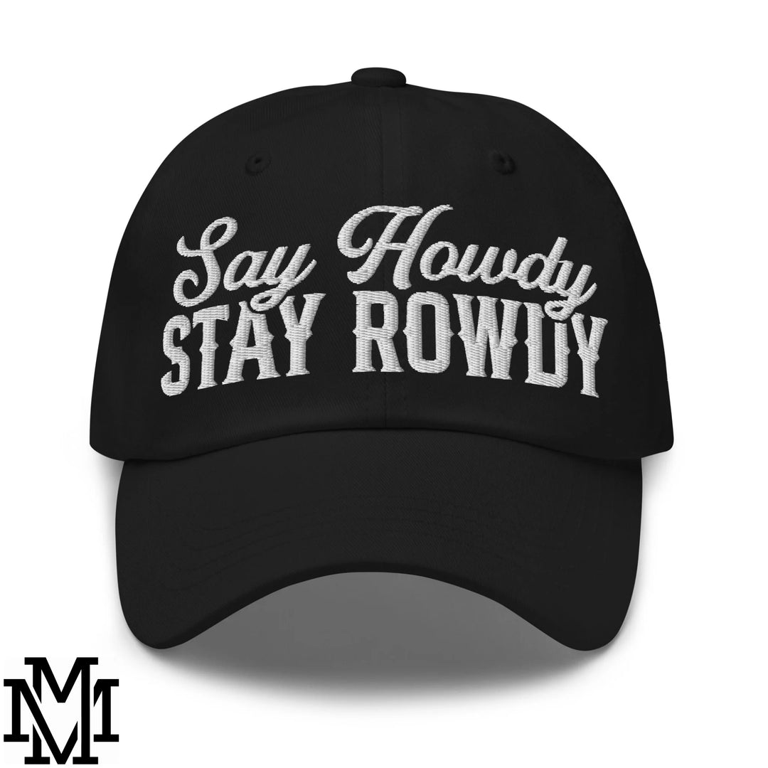 Say Howdy Stay Rowdy Embroidered Unstructured Dad Hat - Black