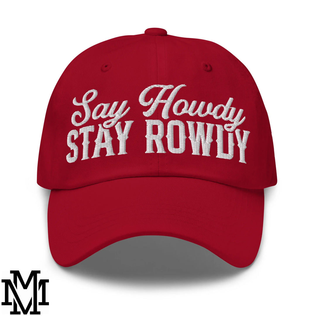 Say Howdy Stay Rowdy Embroidered Unstructured Dad Hat - Cranberry