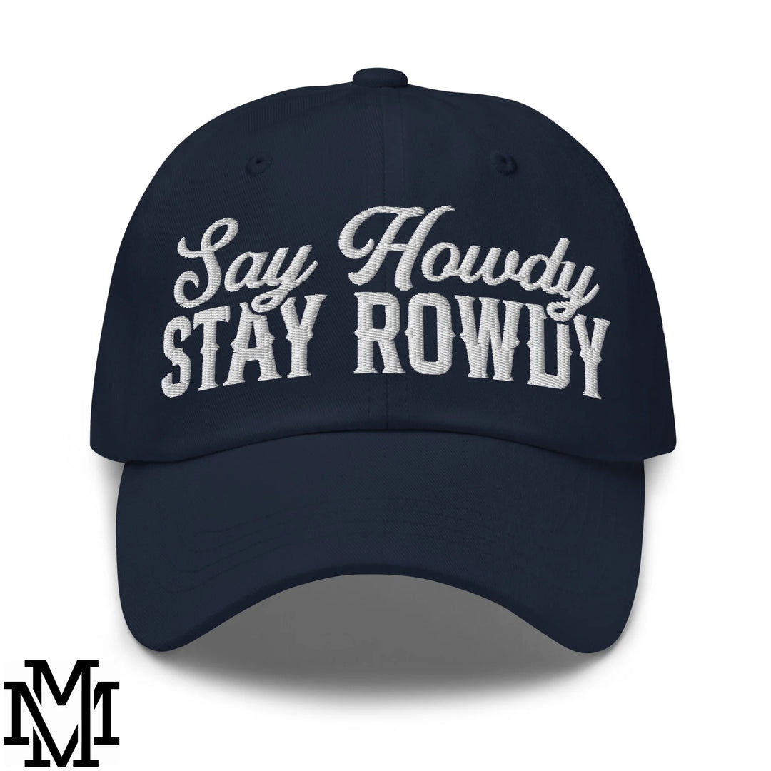 Say Howdy Stay Rowdy Embroidered Unstructured Dad Hat - Navy