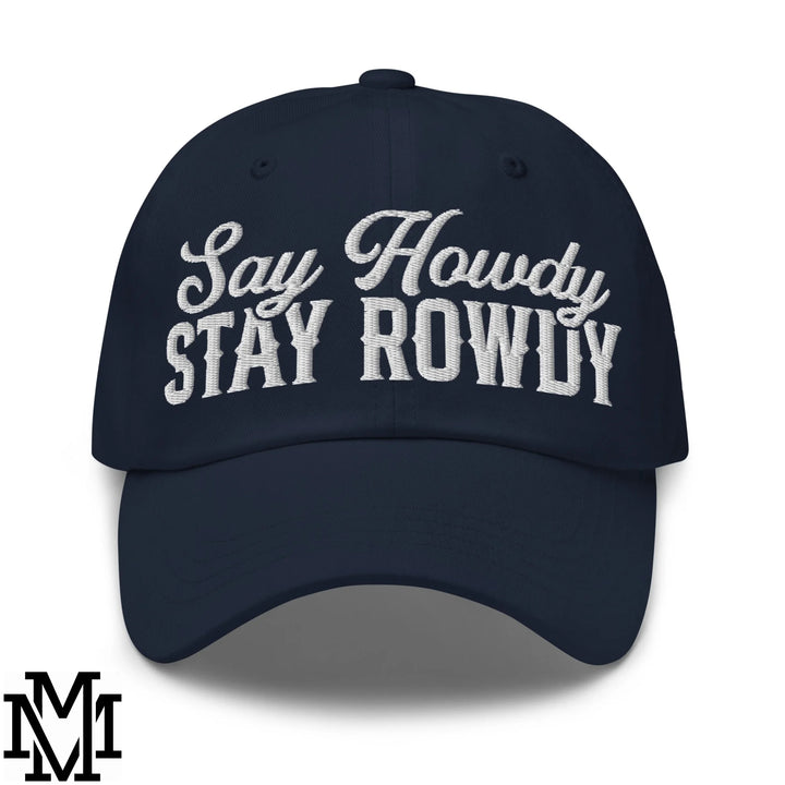 Say Howdy Stay Rowdy Embroidered Unstructured Dad Hat - Navy