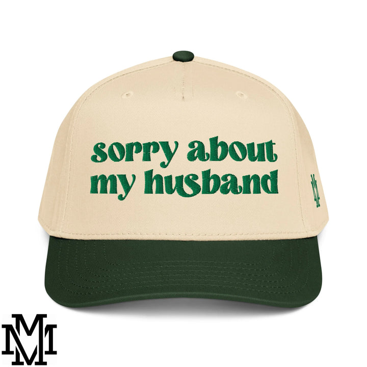 Sorry About My Husband Embroidered Baseball Snapback Hat - Dark Green Natural