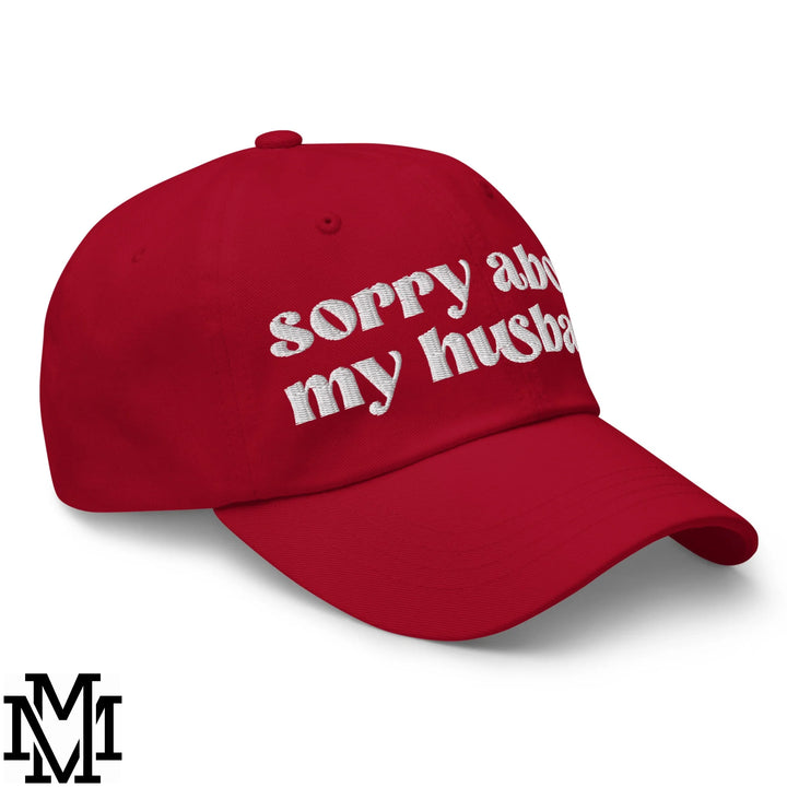 Sorry About My Husband Embroidered Unstructured Dad Hat - Cranberry
