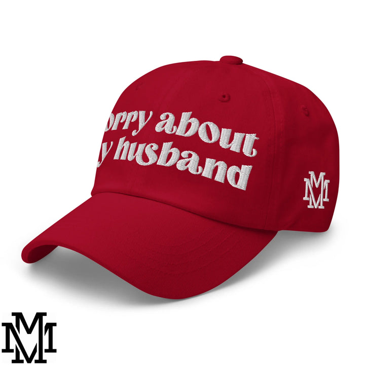 Sorry About My Husband Embroidered Unstructured Dad Hat - Cranberry