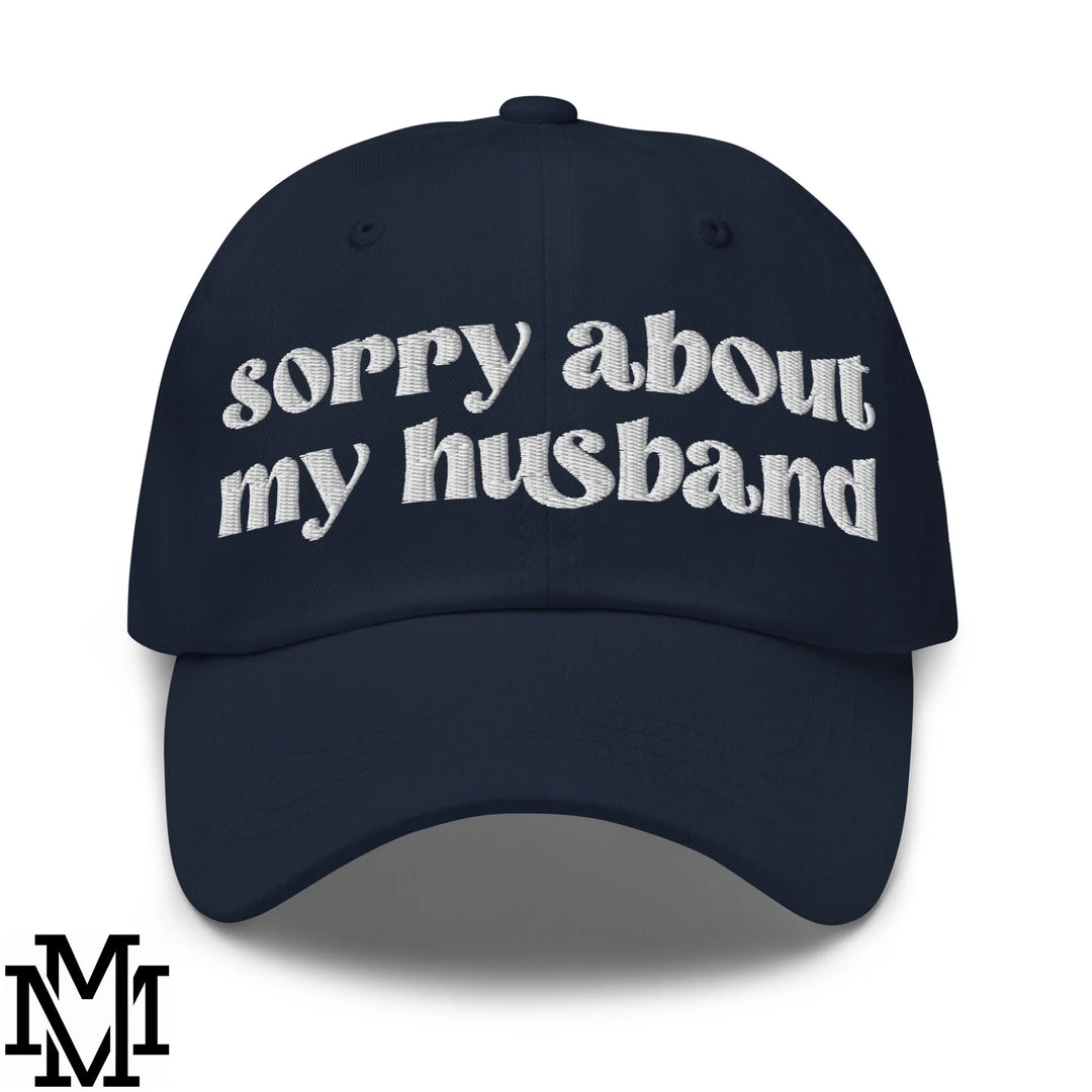 Sorry About My Husband Embroidered Unstructured Dad Hat - Navy