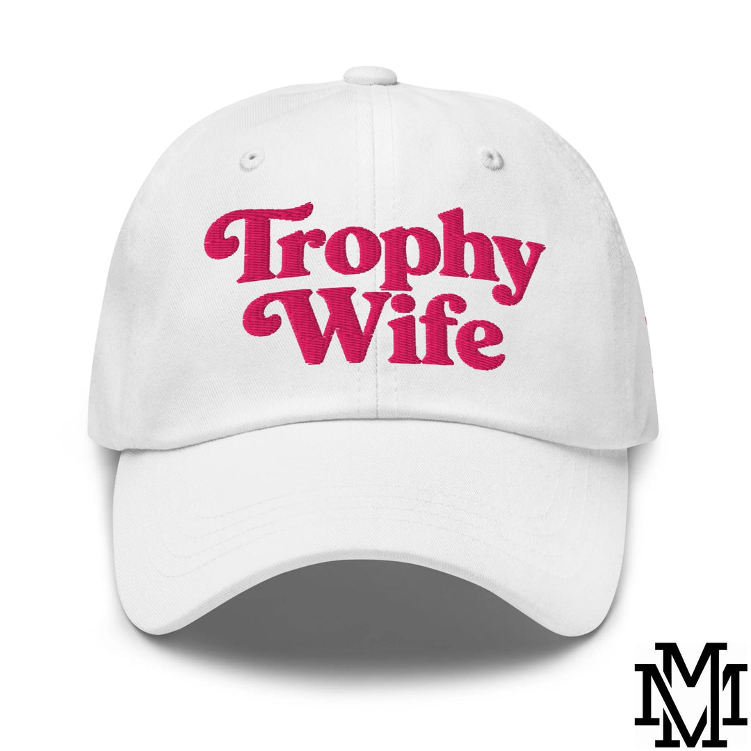 Trophy Wife Embroidered Unstructured Dad Hat - White